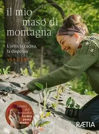 Cover: 9788872838334 | Il mio maso di montagna. L'orto, la cucina, la dispensa | Vea Carpi