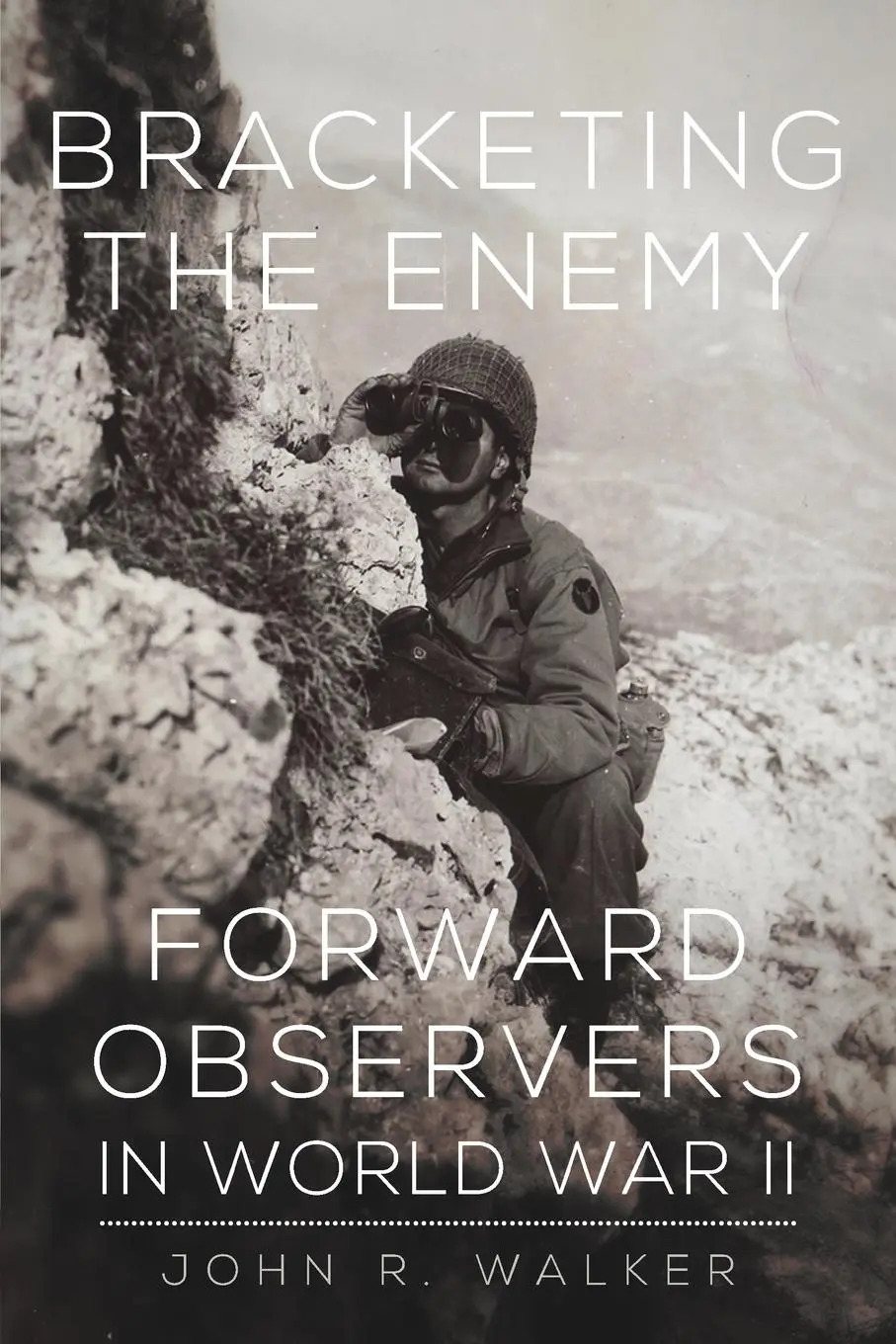 Cover: 9780806148434 | Bracketing the Enemy – Forward Observers in World War II | Walker