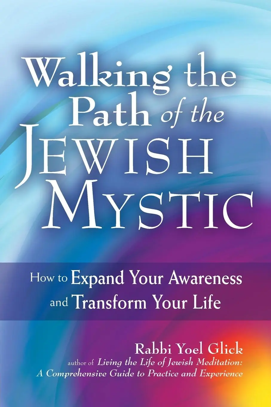 Cover: 9781580238434 | Walking the Path of the Jewish Mystic | Rabbi Yoel Glick | Taschenbuch