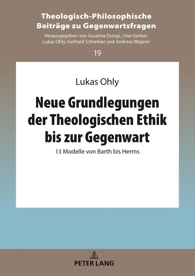 Cover: 9783631758434 | Neue Grundlegungen der Theologischen Ethik bis zur Gegenwart | Ohly