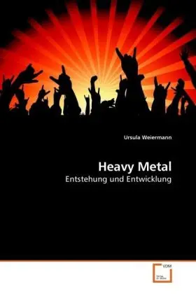 Cover: 9783639228434 | Heavy Metal | Entstehung und Entwicklung | Ursula Weiermann | Buch