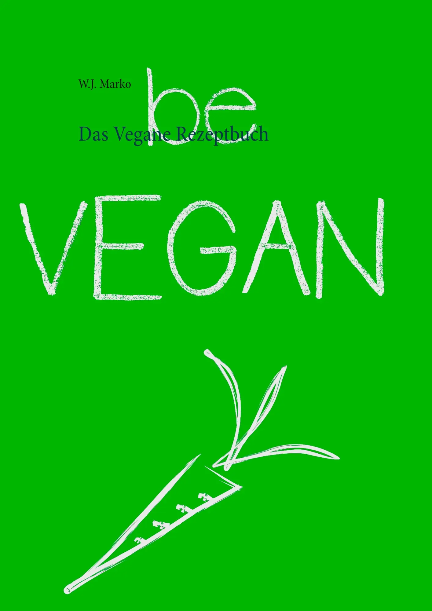 Cover: 9783752848434 | Das Vegane Rezeptbuch | W. J. Marko | Taschenbuch | 376 S. | Deutsch