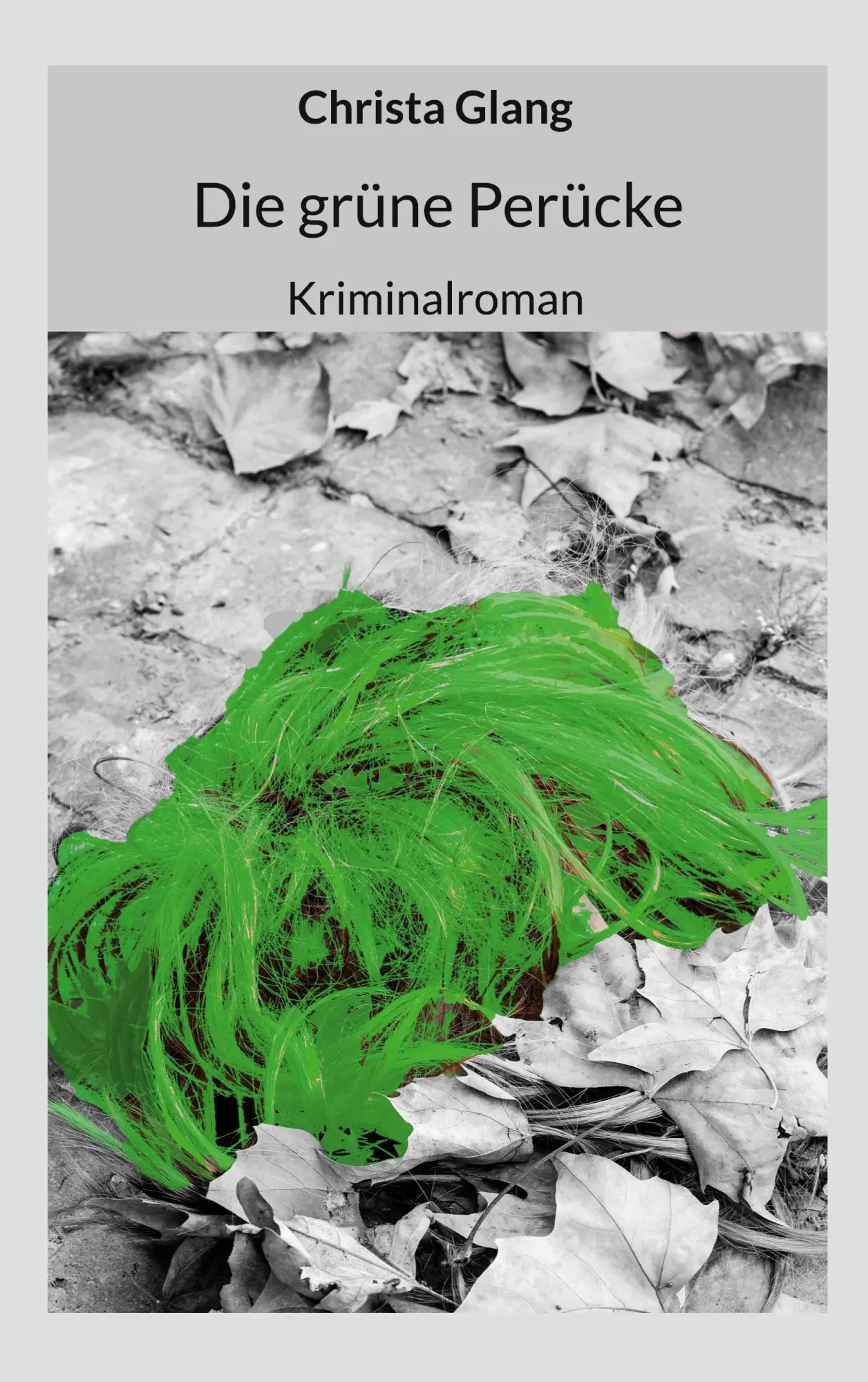 Die grüne Perücke: Kriminalroman
