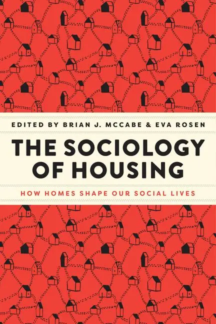 Cover: 9780226828534 | The Sociology of Housing | How Homes Shape Our Social Lives | Buch