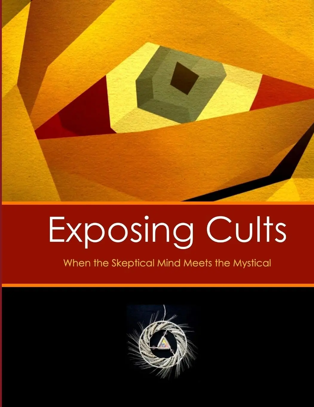 Cover: 9781329788534 | Exposing Cults | When the Skeptical Mind Meets the Mystical | Lane