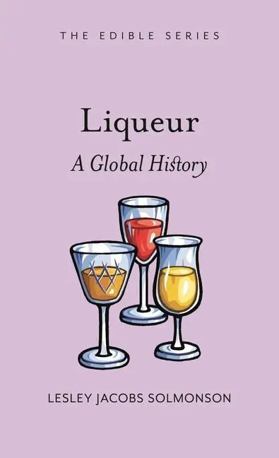 Cover: 9781789148534 | Liqueur | A Global History | Lesley Jacobs Solmonson | Buch | Englisch