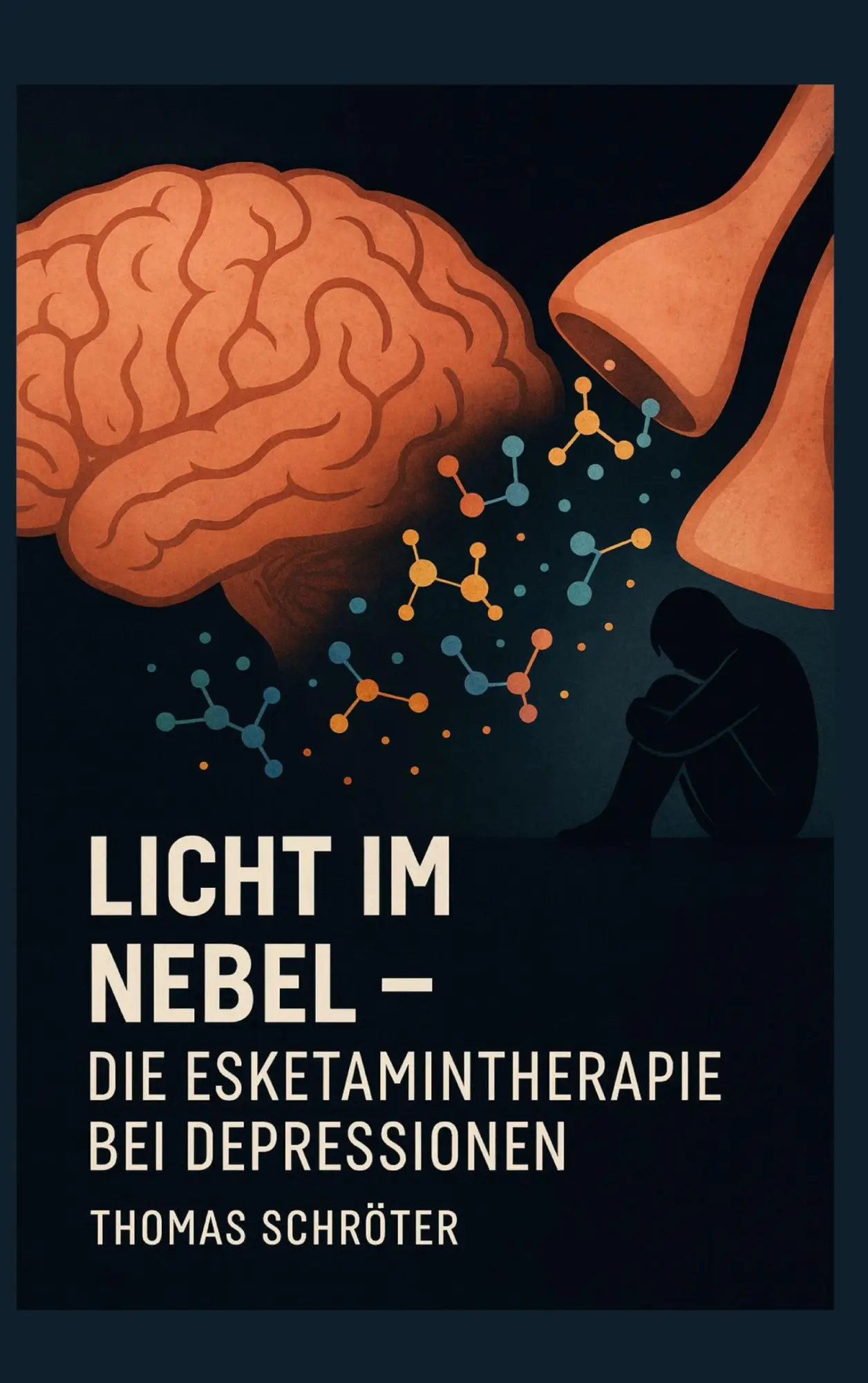 Cover: 9783695728534 | Licht im Nebel | Die Esketamintherapie bei Depressionen | Schröter