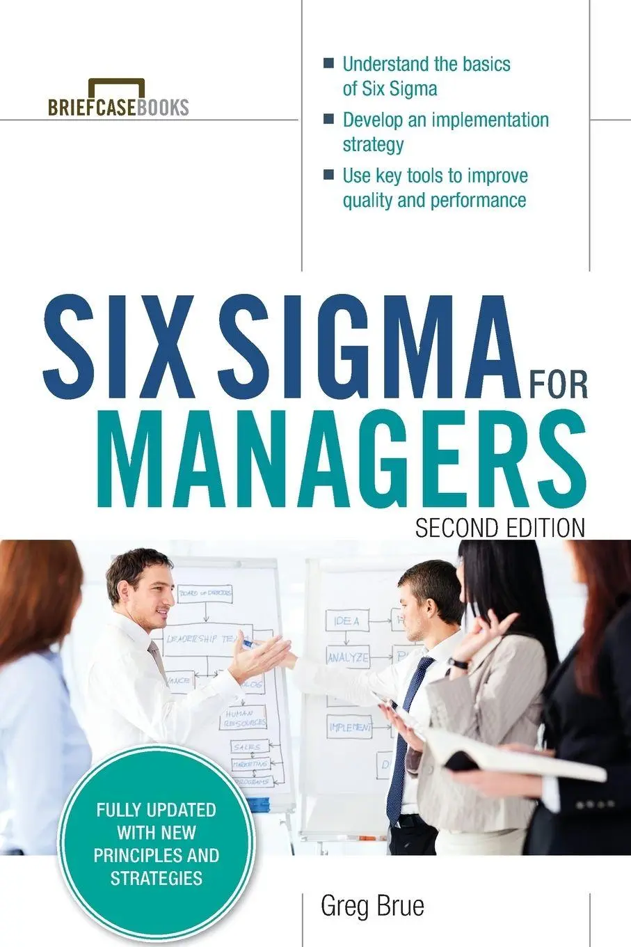 Cover: 9780071838634 | Six Sigma for Managers, Second Edition (Briefcase Books Series) | Brue