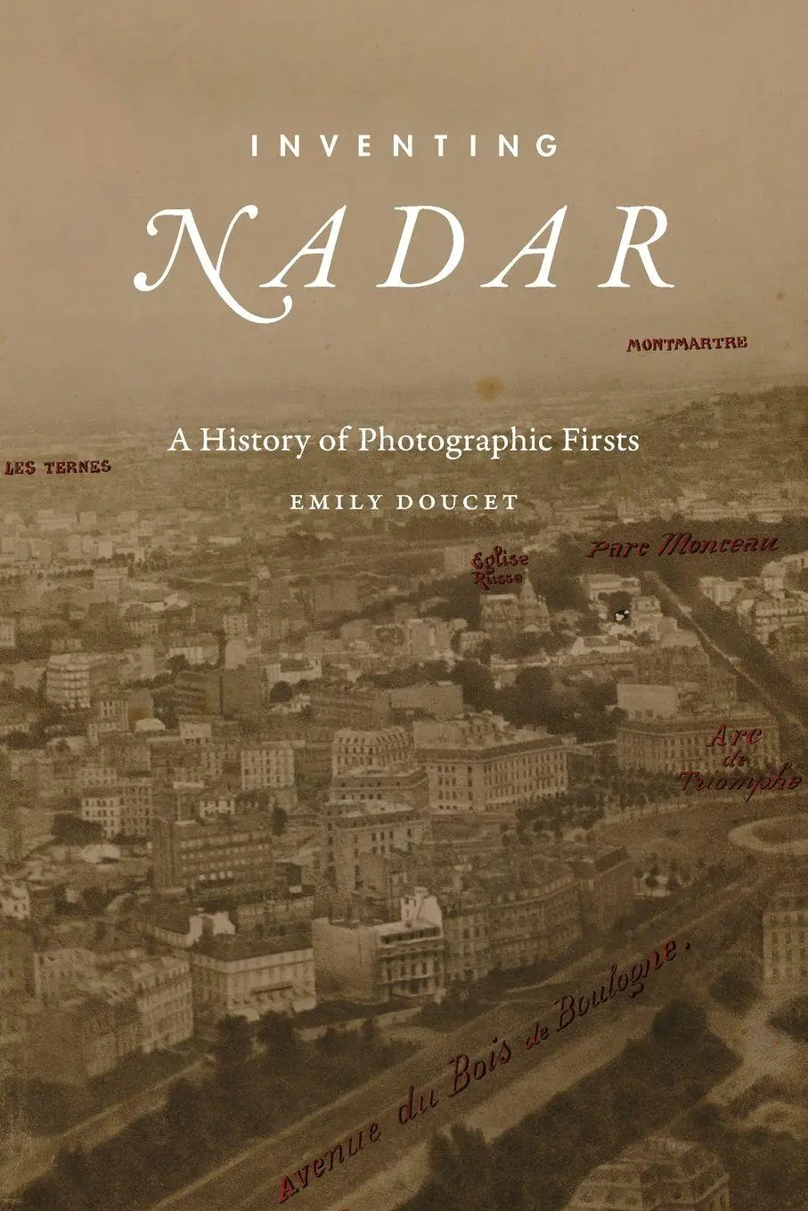 Cover: 9781478038634 | Inventing Nadar | A History of Photographic Firsts | Emily Doucet