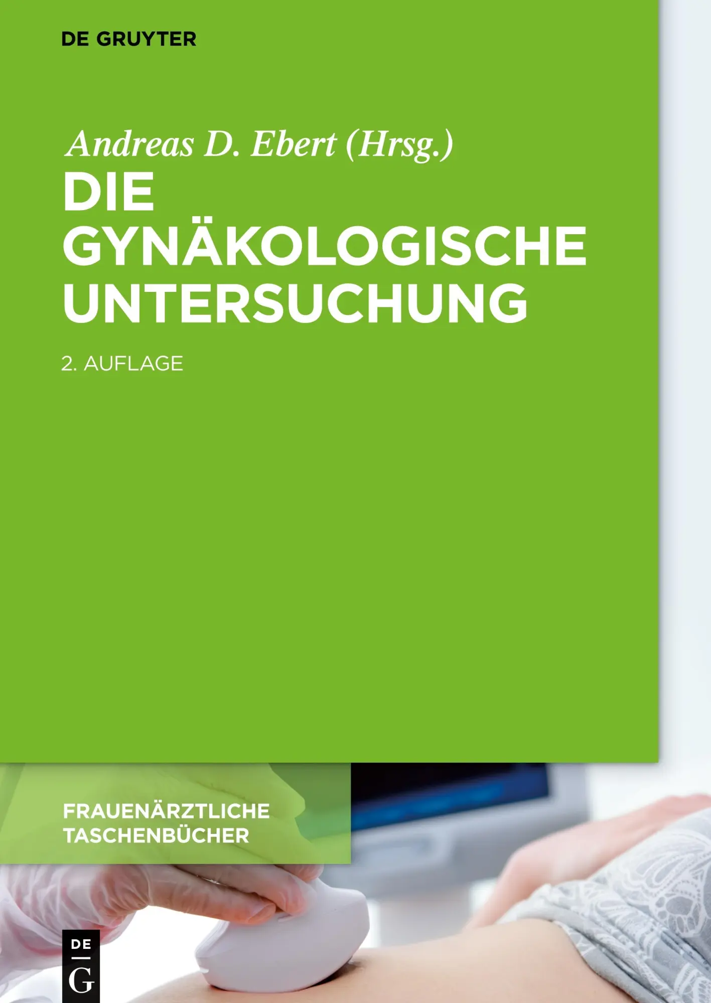 Cover: 9783110378634 | Die gynäkologische Untersuchung | Andreas D. Ebert | Buch | XIV | 2025
