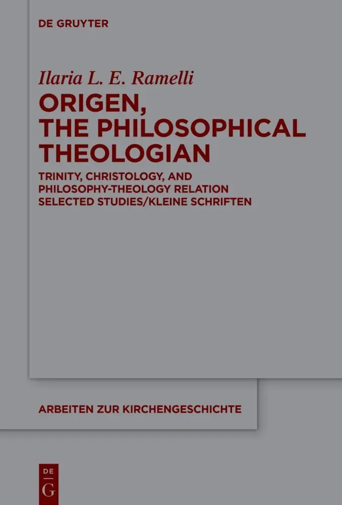 Cover: 9783111368634 | Origen, the Philosophical Theologian | Ilaria L. E. Ramelli | Buch