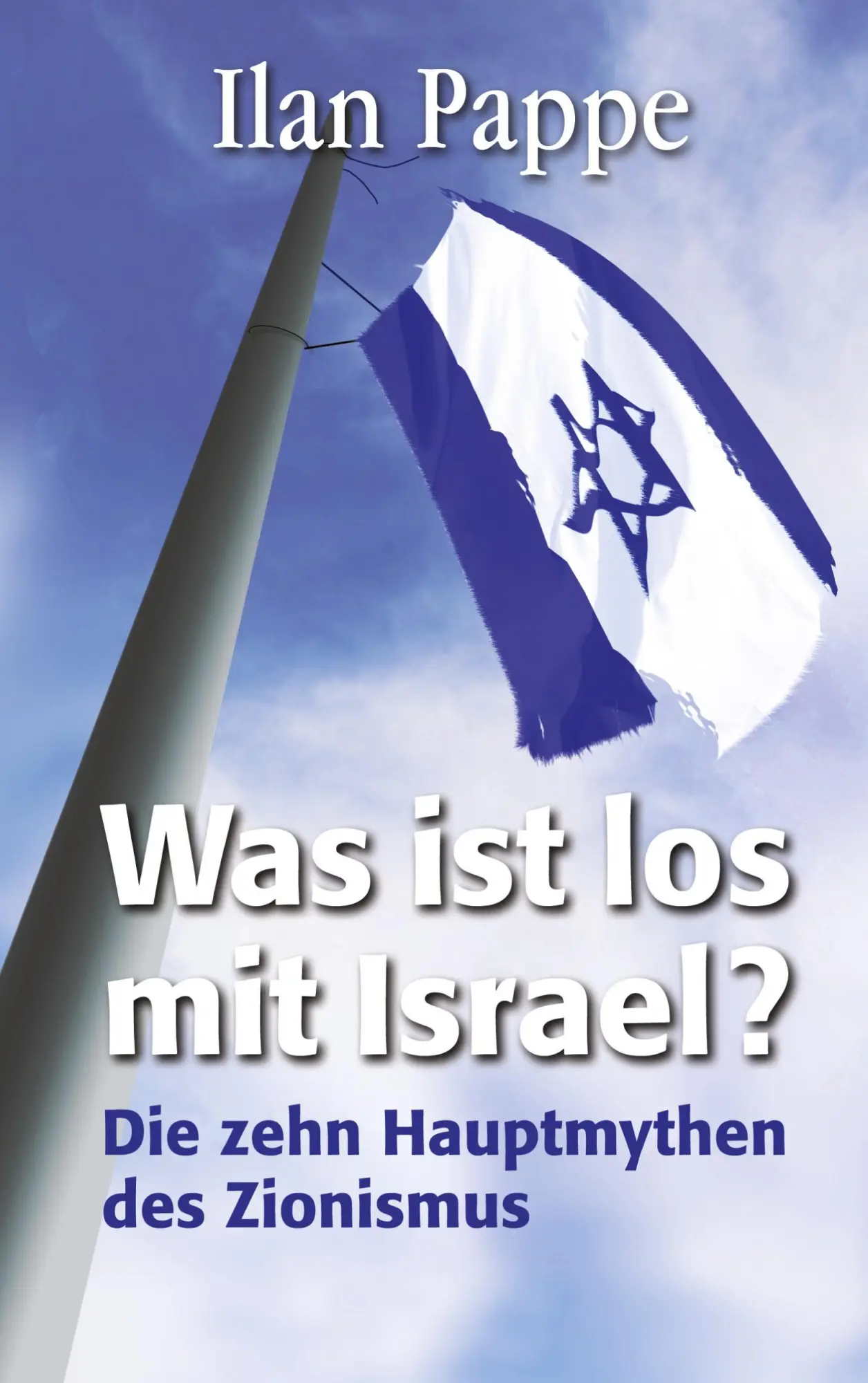Cover: 9783695718634 | Was ist los mit Israel? | Die zehn Hauptmythen des Zionismus | Pappe