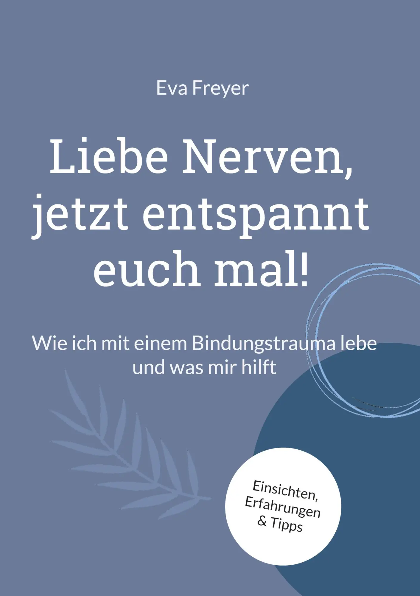 Cover: 9783769378634 | Liebe Nerven, jetzt entspannt euch mal! | Eva Freyer | Taschenbuch