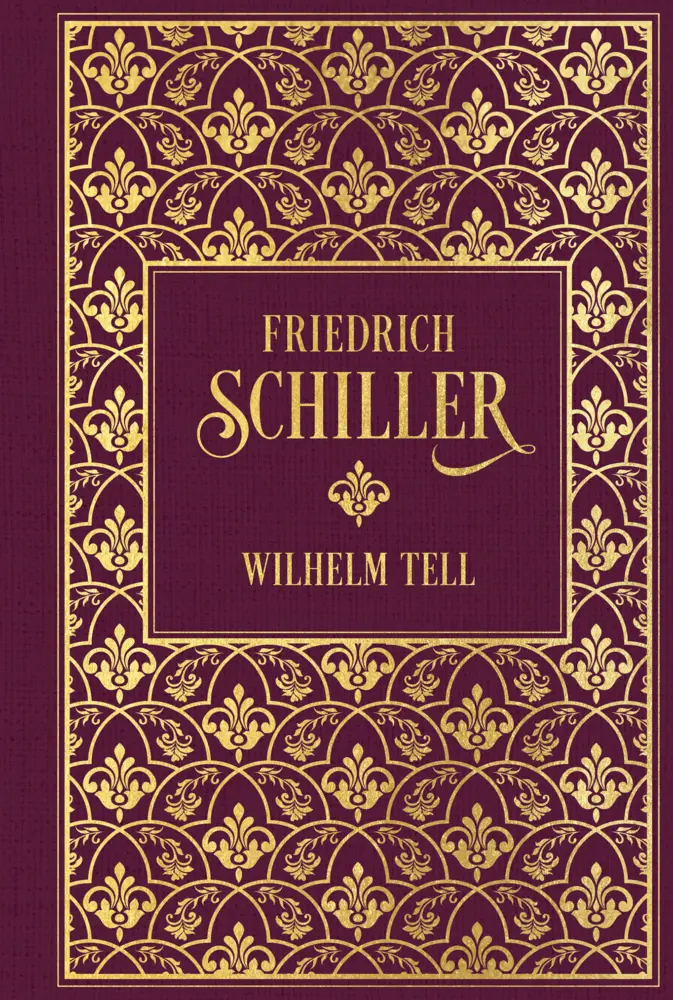 Cover: 9783868208634 | Wilhelm Tell | Leinen mit Goldprägung | Friedrich Schiller | Buch