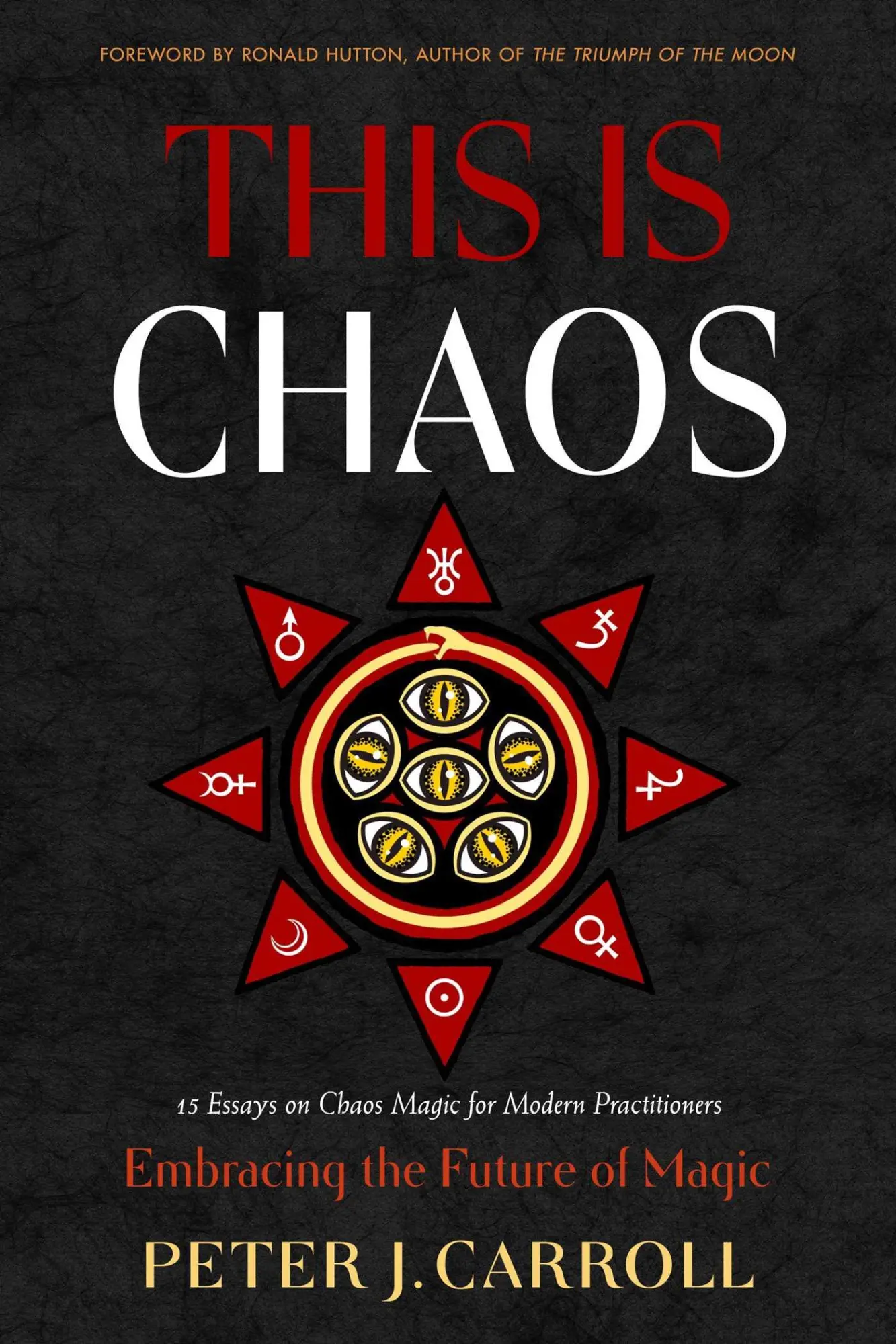 Cover: 9781578638734 | This Is Chaos: Embracing the Future of Magic | Peter J Carroll | Buch