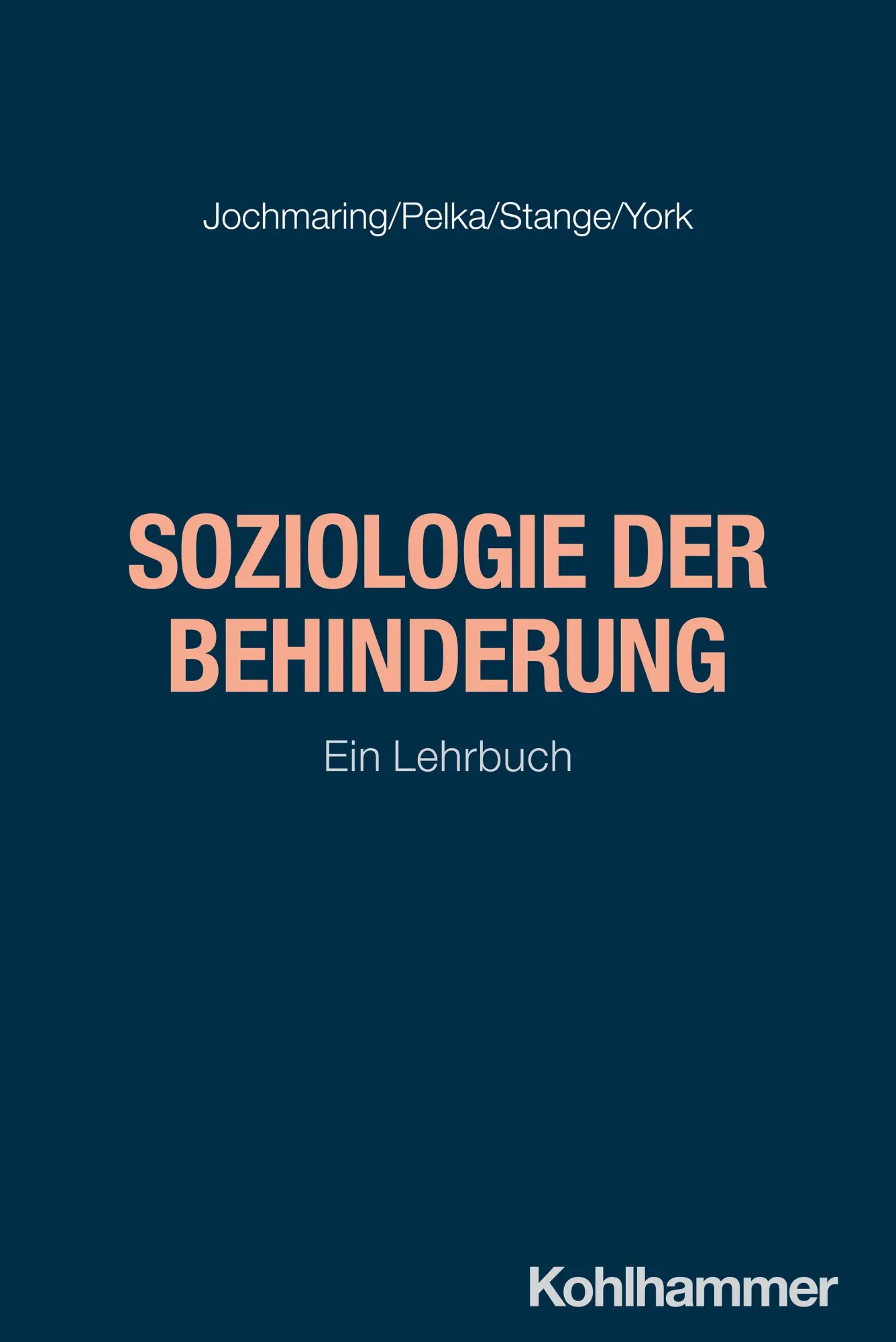 Cover: 9783170458734 | Soziologie der Behinderung | Ein Lehrbuch | Jan Jochmaring (u. a.)
