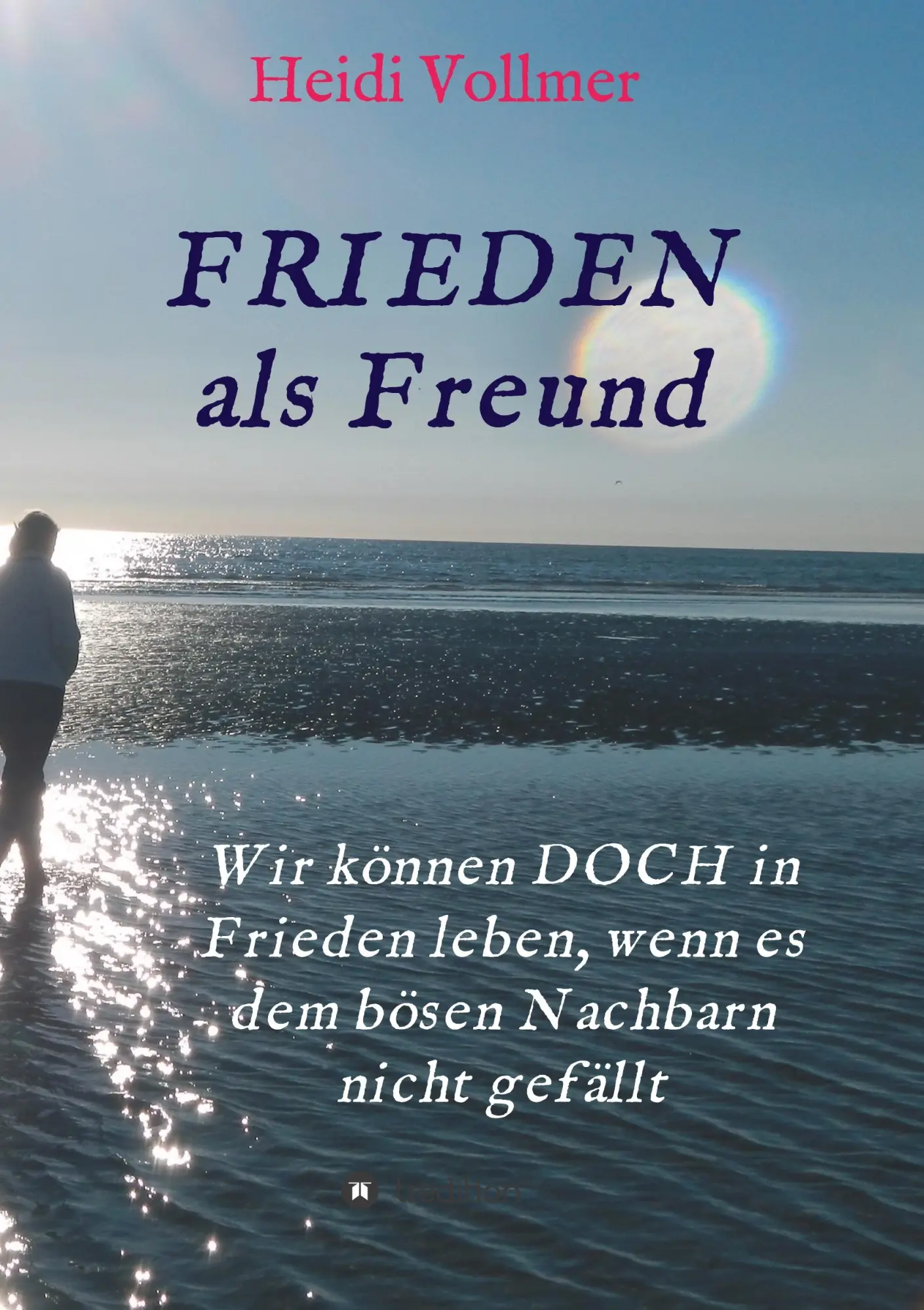 Cover: 9783746978734 | FRIEDEN als Freund | Heidi Vollmer | Taschenbuch | 112 S. | Deutsch