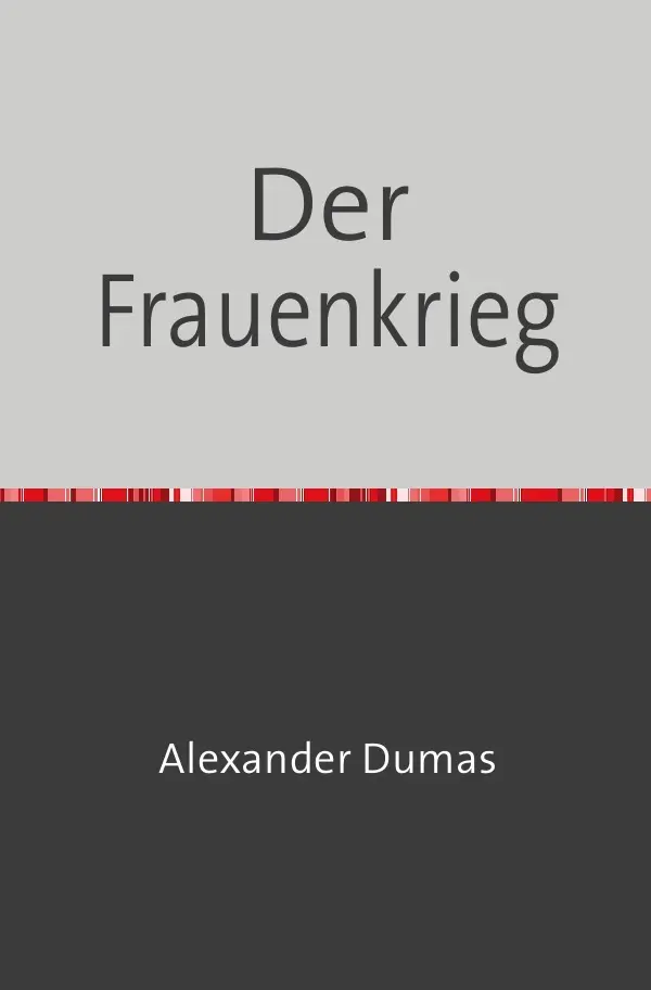 Cover: 9783754108734 | Der Frauenkrieg | Alexander Dumas | Taschenbuch | 240 S. | Deutsch