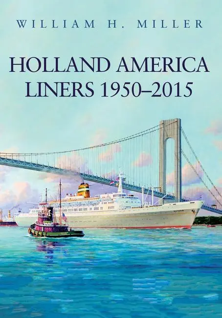 Cover: 9781445658834 | Holland America Liners 1950-2015 | William H Miller | Taschenbuch