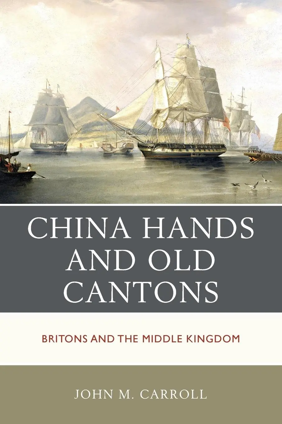 Cover: 9781538198834 | China Hands and Old Cantons | Britons and the Middle Kingdom | Carroll