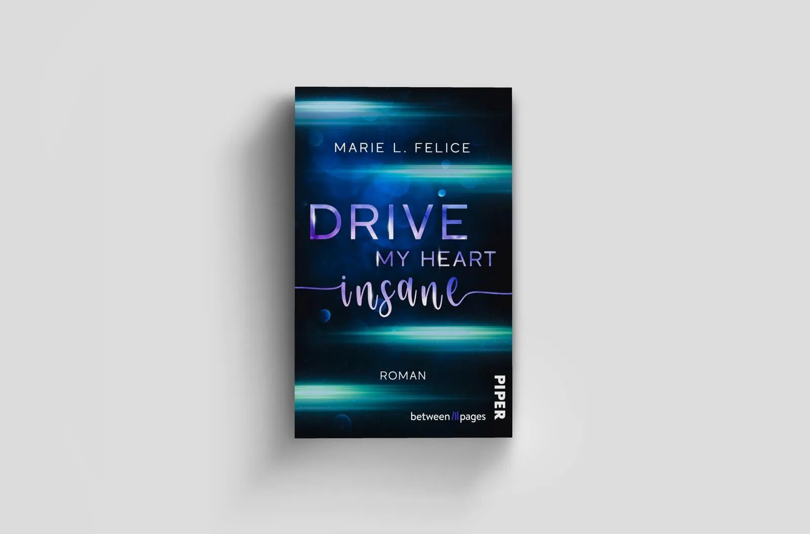 Bild: 9783492508834 | Drive My Heart Insane | Marie L. Felice | Taschenbuch | 384 S. | 2025