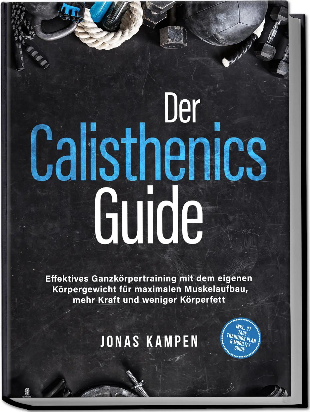 Cover: 9783757618834 | Der Calisthenics Guide: Effektives Ganzkörpertraining mit dem...