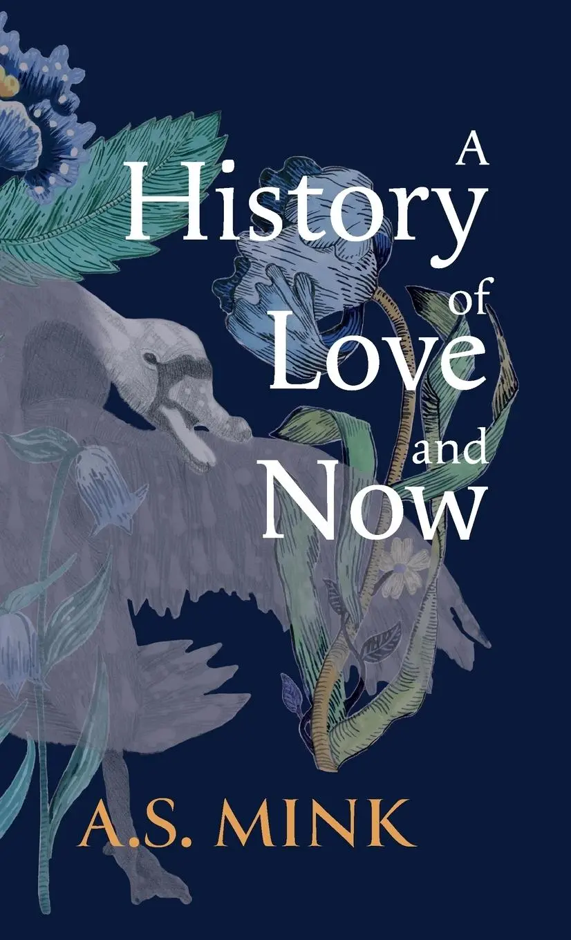 Cover: 9789083348834 | A History of Love and Now | A. S. Mink | Buch | Englisch | 2025