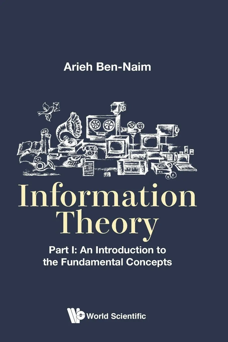 Cover: 9789813208834 | INFORMATION THEORY (P1) | Ben-Naim Arieh | Taschenbuch | Englisch