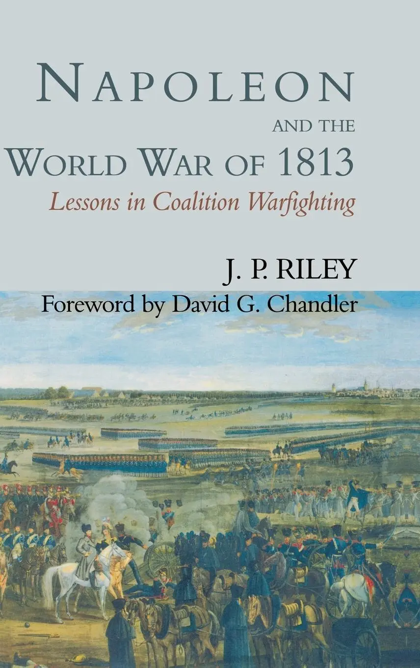 Cover: 9780714648934 | Napoleon and the World War of 1813 | Lessons in Coalition Warfighting