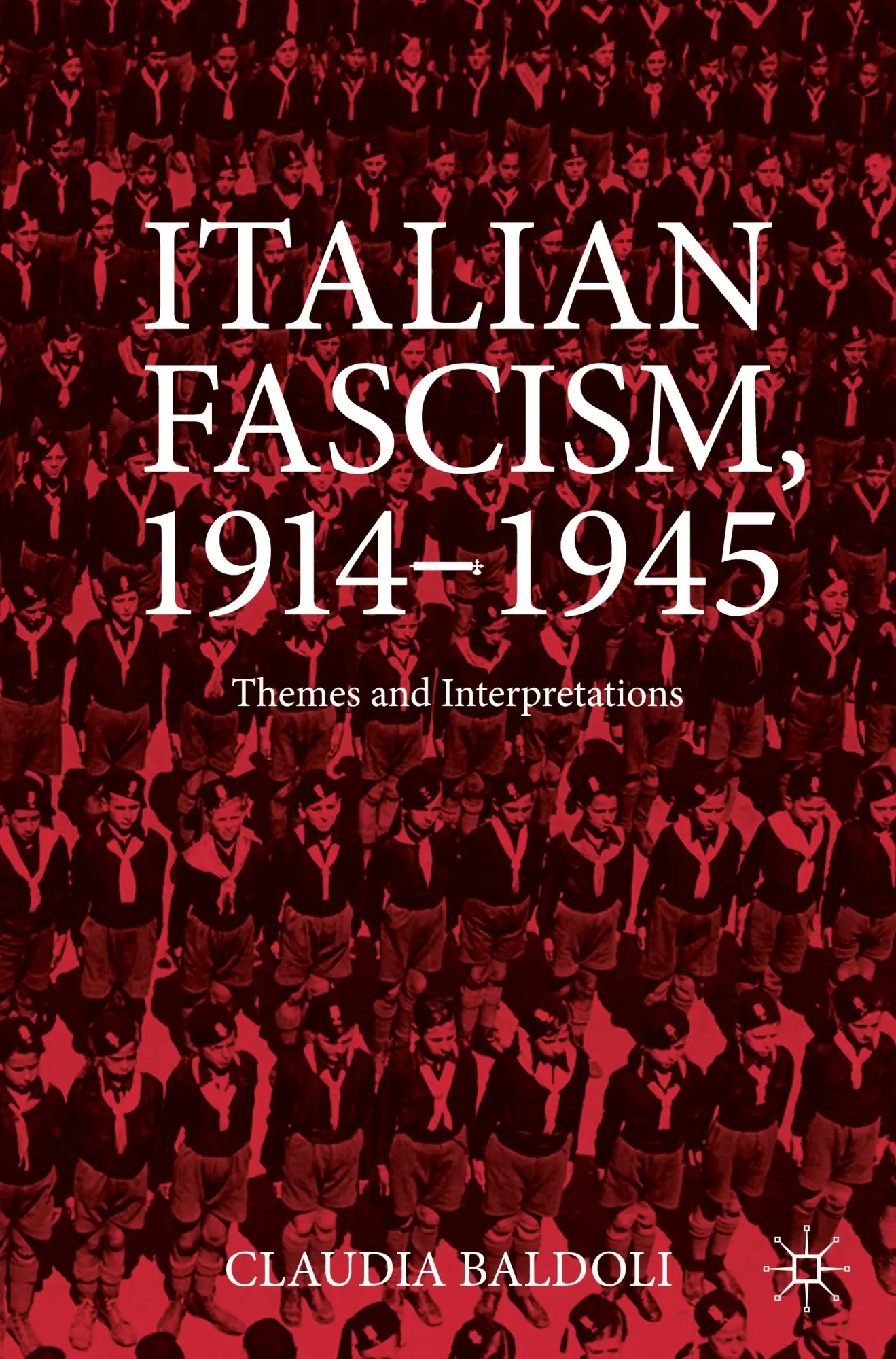 Italian Fascism 1914-1945 - Claudia Baldoli Kartoniert (TB)