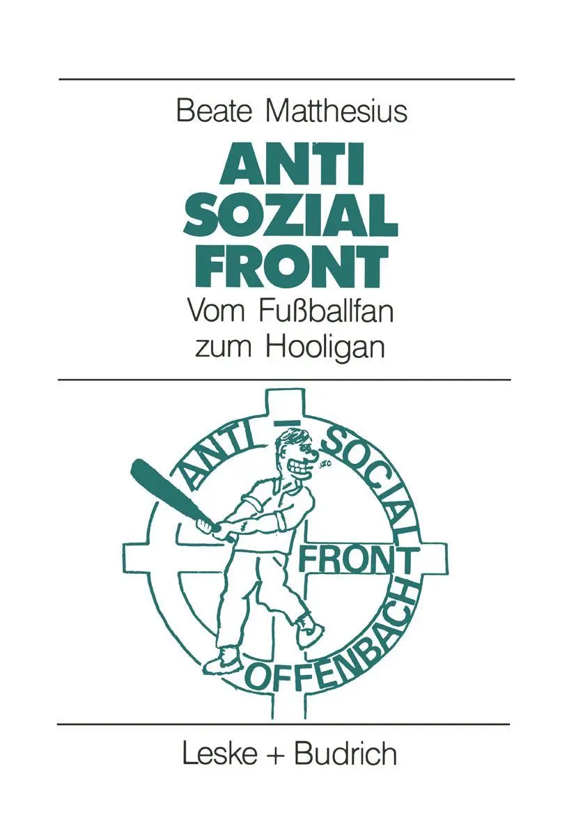 Cover: 9783322959034 | Anti-Sozial-Front | Vom Fußballfan zum Hooligan | Beate Matthesius