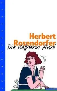 Cover: 9783485009034 | Die Kellnerin Anni | Herbert Rosendorfer | Buch | 128 S. | Deutsch