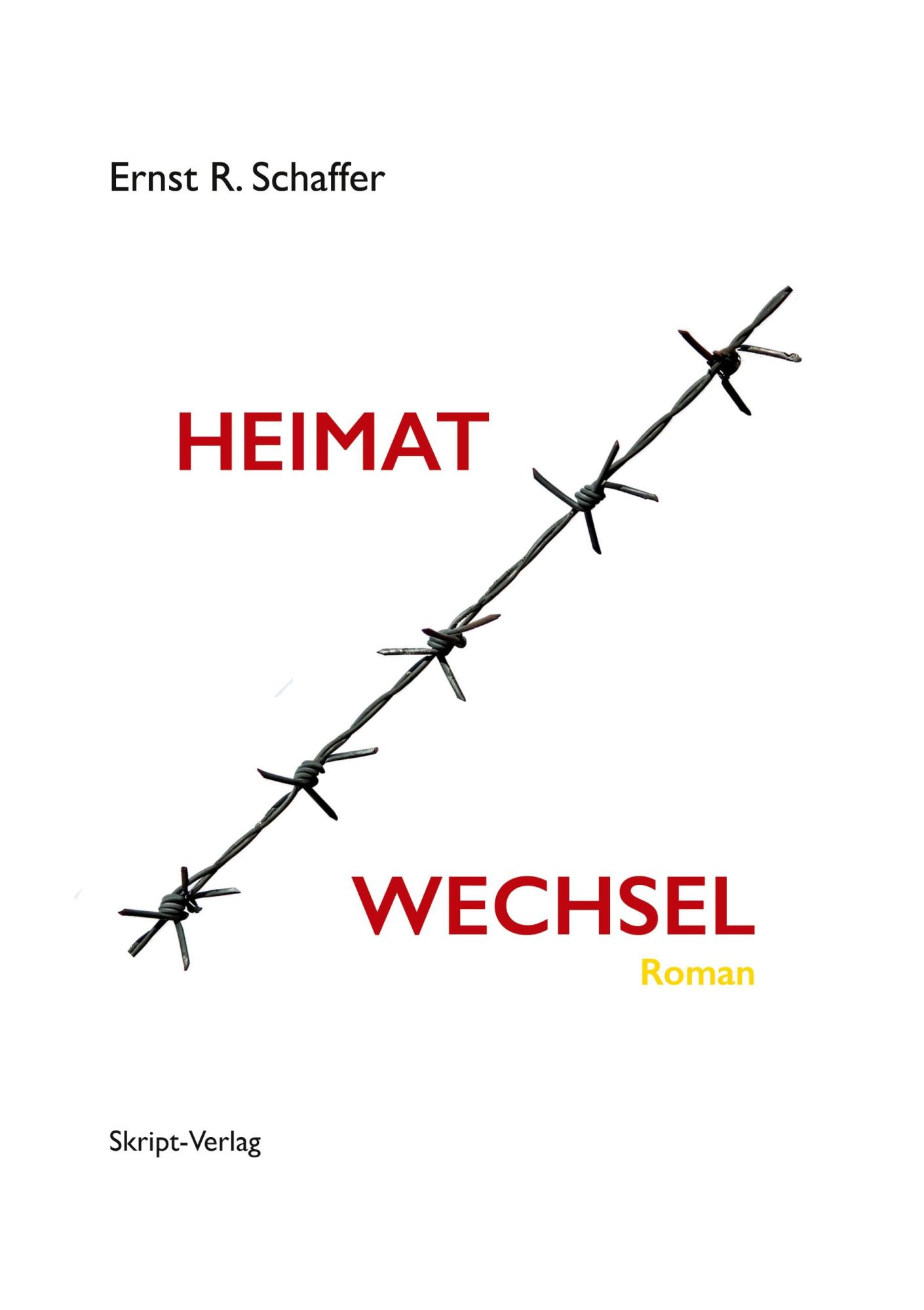 Cover: 9783928249034 | Heimatwechsel | Roman | Ernst R. Schaffer | Taschenbuch | Deutsch