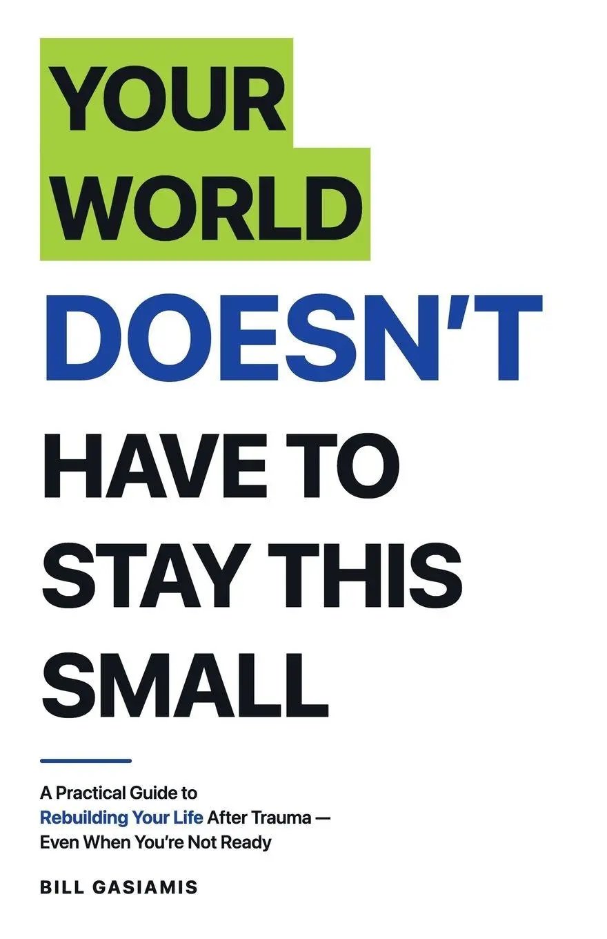 Cover: 9780645919134 | Your World Doesn't Have To Stay This Small. | Bill Gasiamis | Buch