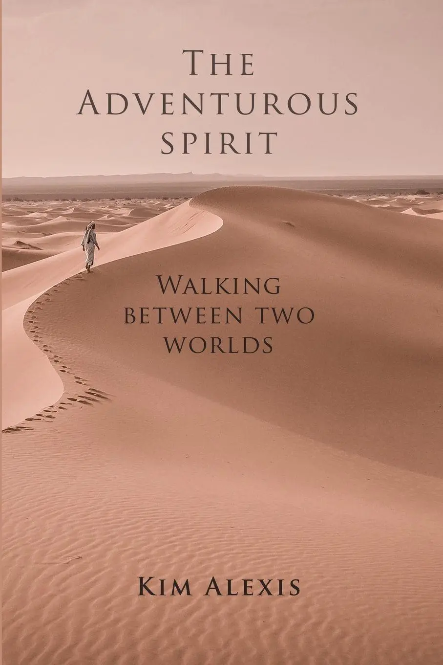 Cover: 9781678039134 | The Adventurous Spirit | Walking Between Two Worlds | Kim Alexis