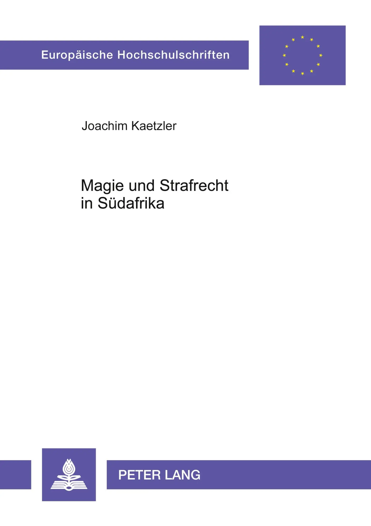 Magie und Strafrecht in Südafrika (Europäische Hochschulschriften / European University Studies / Publications Universitaires Européennes)