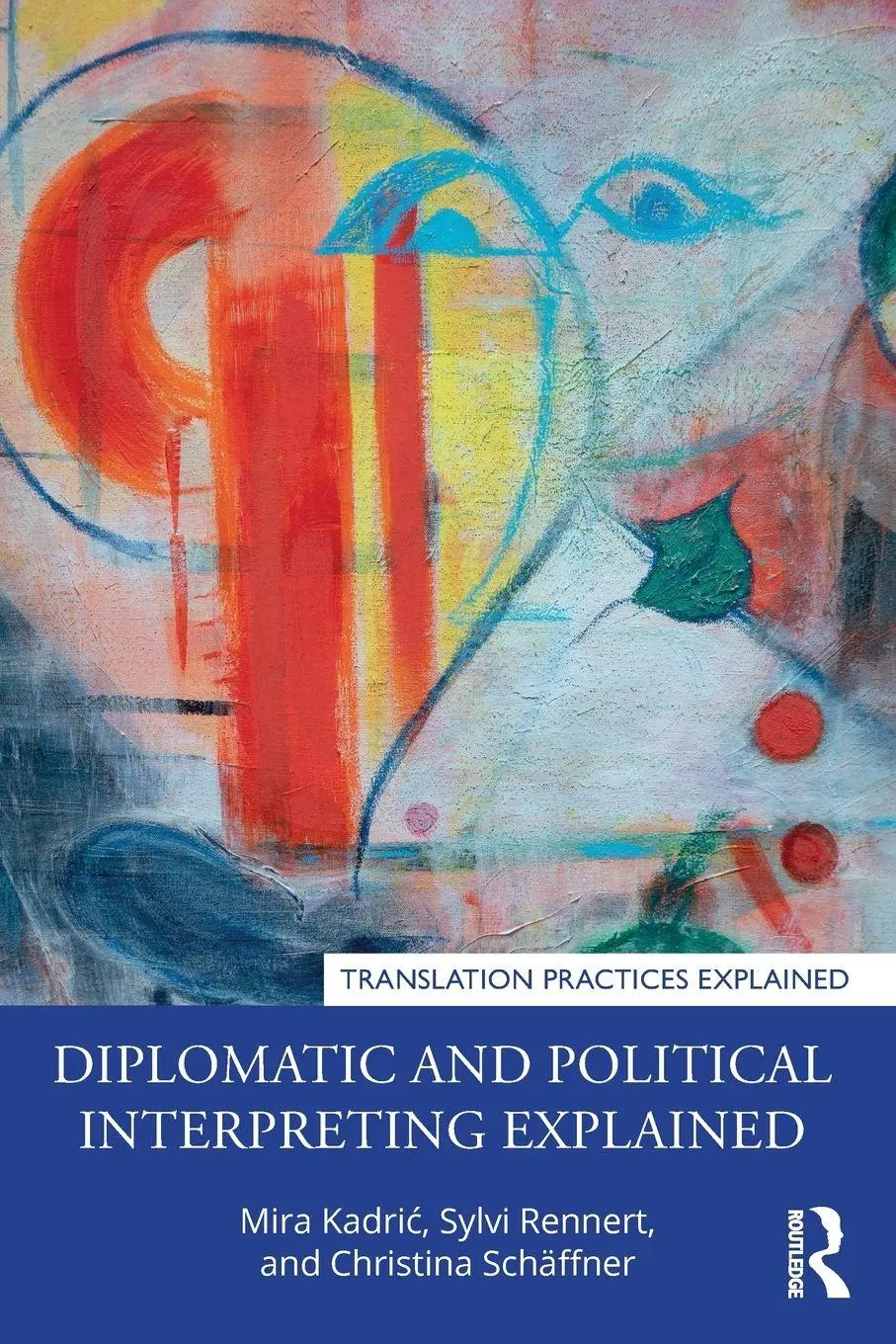 Cover: 9780367409234 | Diplomatic and Political Interpreting Explained | Mira Kadri¿ (u. a.)