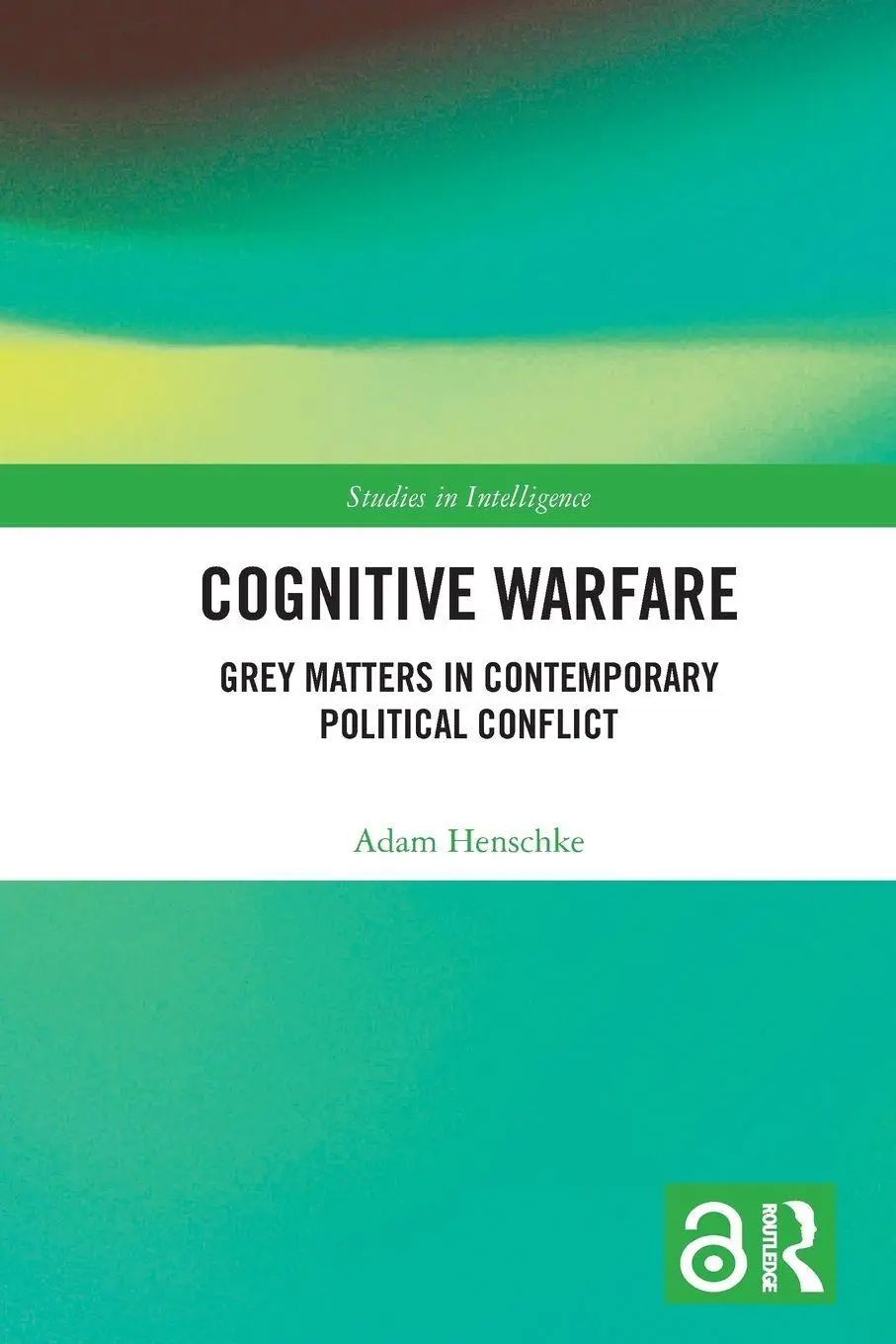 Cover: 9780367649234 | Cognitive Warfare | Grey Matters in Contemporary Political Conflict