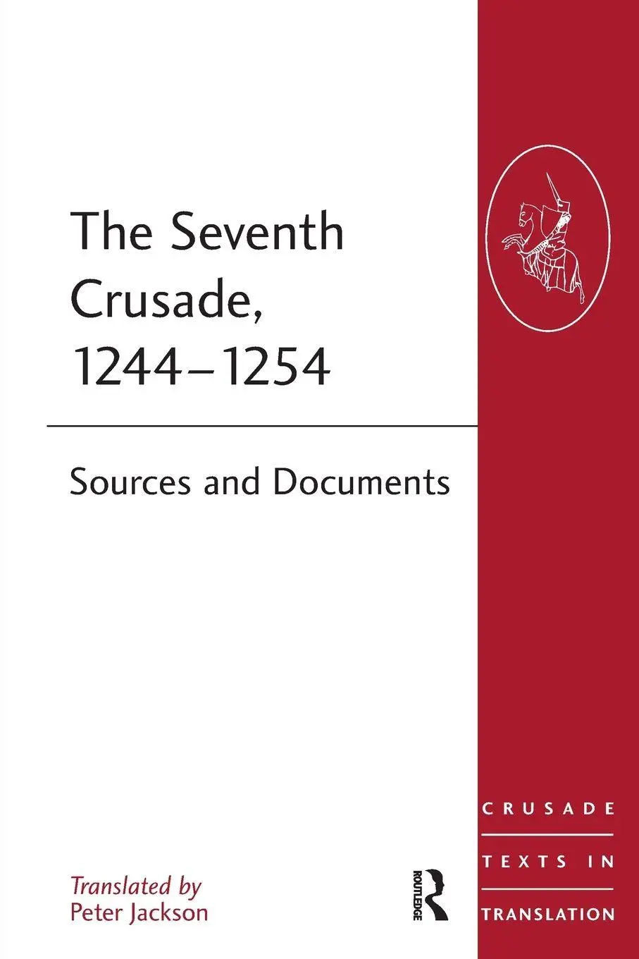 Cover: 9780754669234 | The Seventh Crusade, 1244-1254 | Sources and Documents | Peter Jackson