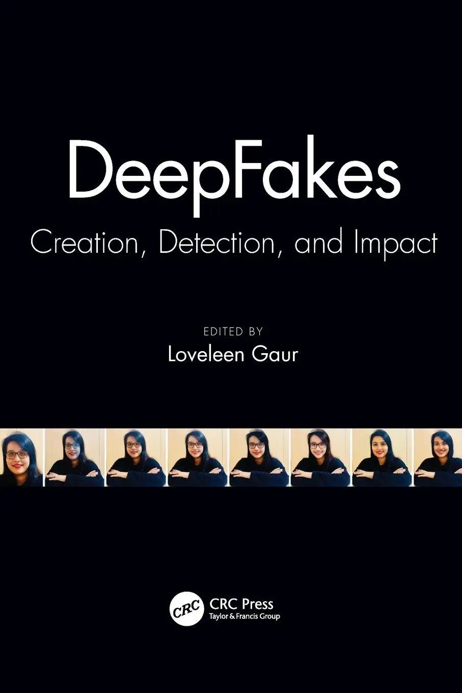 Cover: 9781032139234 | DeepFakes | Creation, Detection, and Impact | Loveleen Gaur | Buch