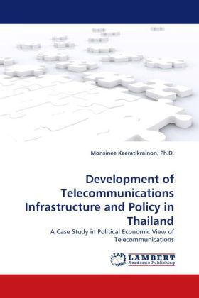 Development of Telecommunications Infrastructure and Policy in Thailand | A Case Study in Political Economic View of Telecommunications | Monsinee Keeratikrainon | Taschenbuch | Englisch - Keeratikrainon, Monsinee