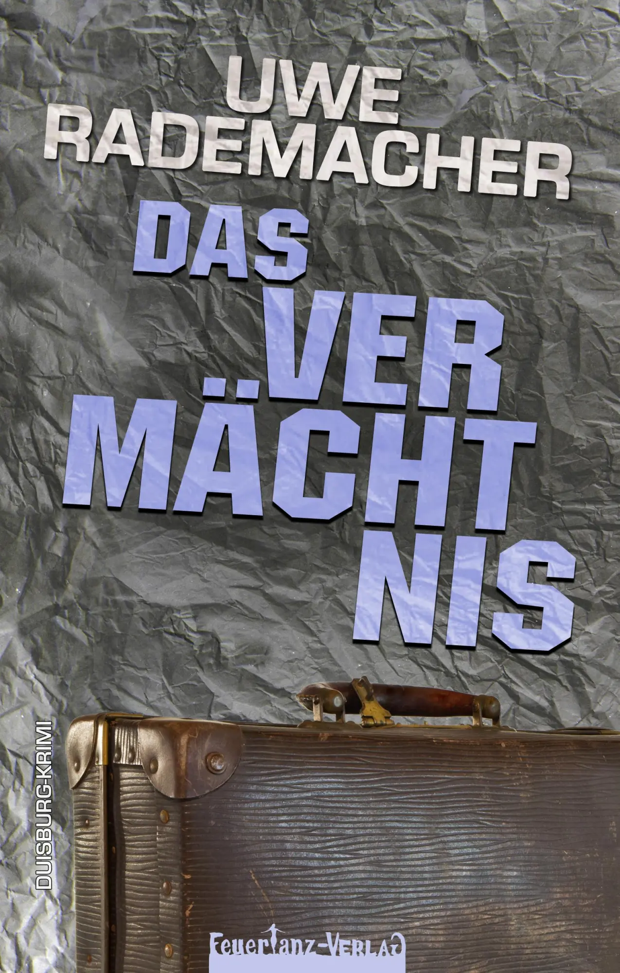 Cover: 9783910619234 | DAS VERMÄCHTNIS | Duisburg-Krimi - Fall 3 | Uwe Rademacher | Buch