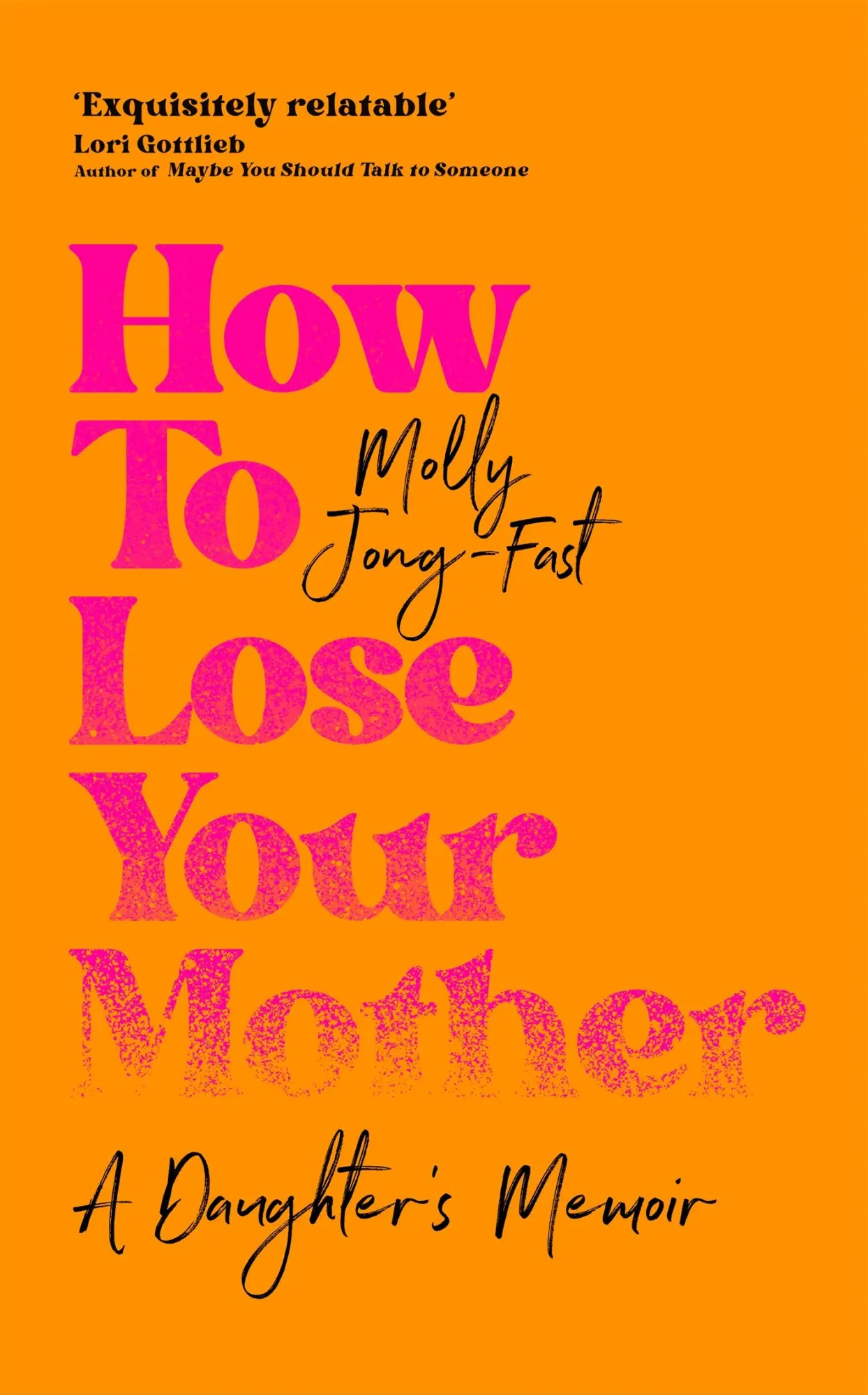 Cover: 9781035029334 | How to Lose Your Mother | A Daughter's Memoir | Molly Jong-Fast | Buch