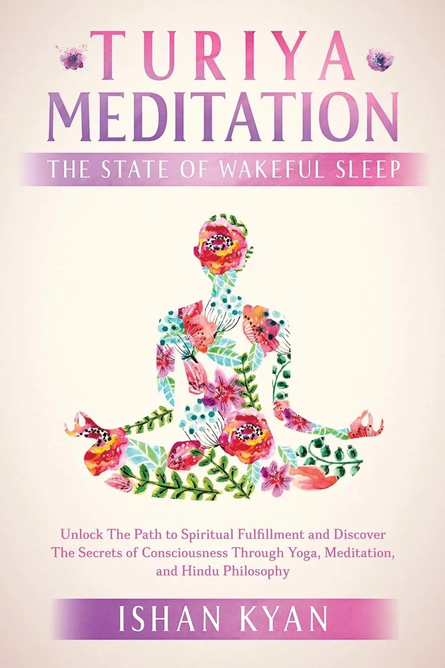 Cover: 9781802689334 | Turiya Meditation - The State of Wakeful Sleep | Ishan Kyan | Buch