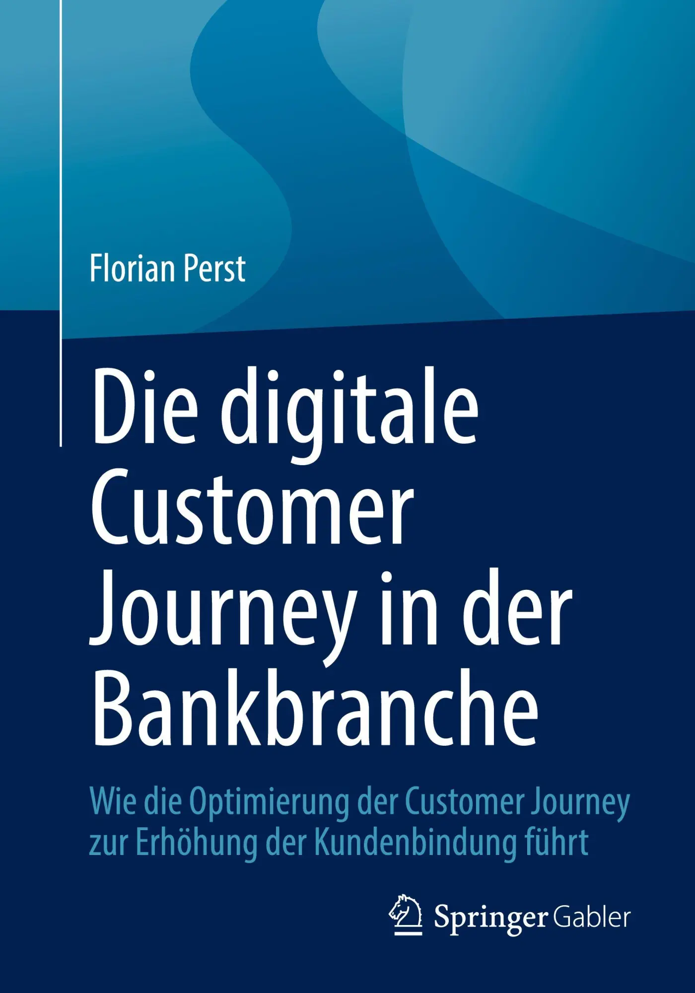 Cover: 9783658499334 | Die digitale Customer Journey in der Bankbranche | Florian Perst | xx