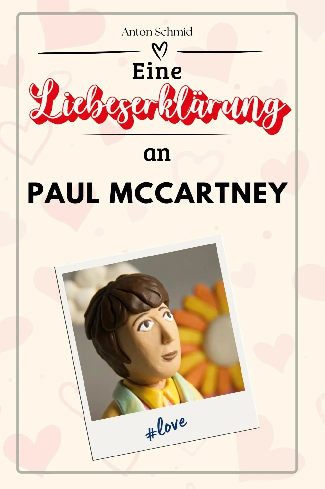 Cover: 9783759169334 | Eine Liebeserklärung an Paul McCartney | Anton Schmid | Taschenbuch