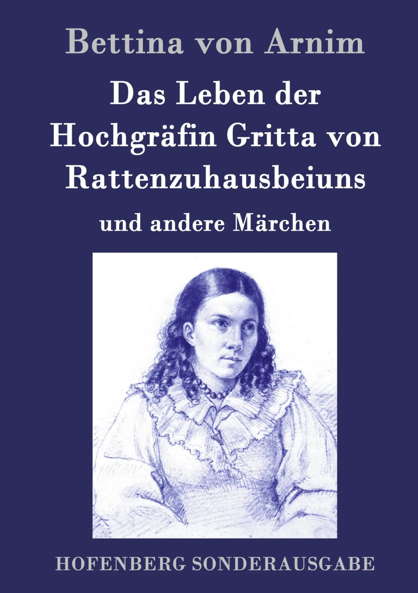 Cover: 9783843079334 | Das Leben der Hochgräfin Gritta von Rattenzuhausbeiuns | Arnim | Buch