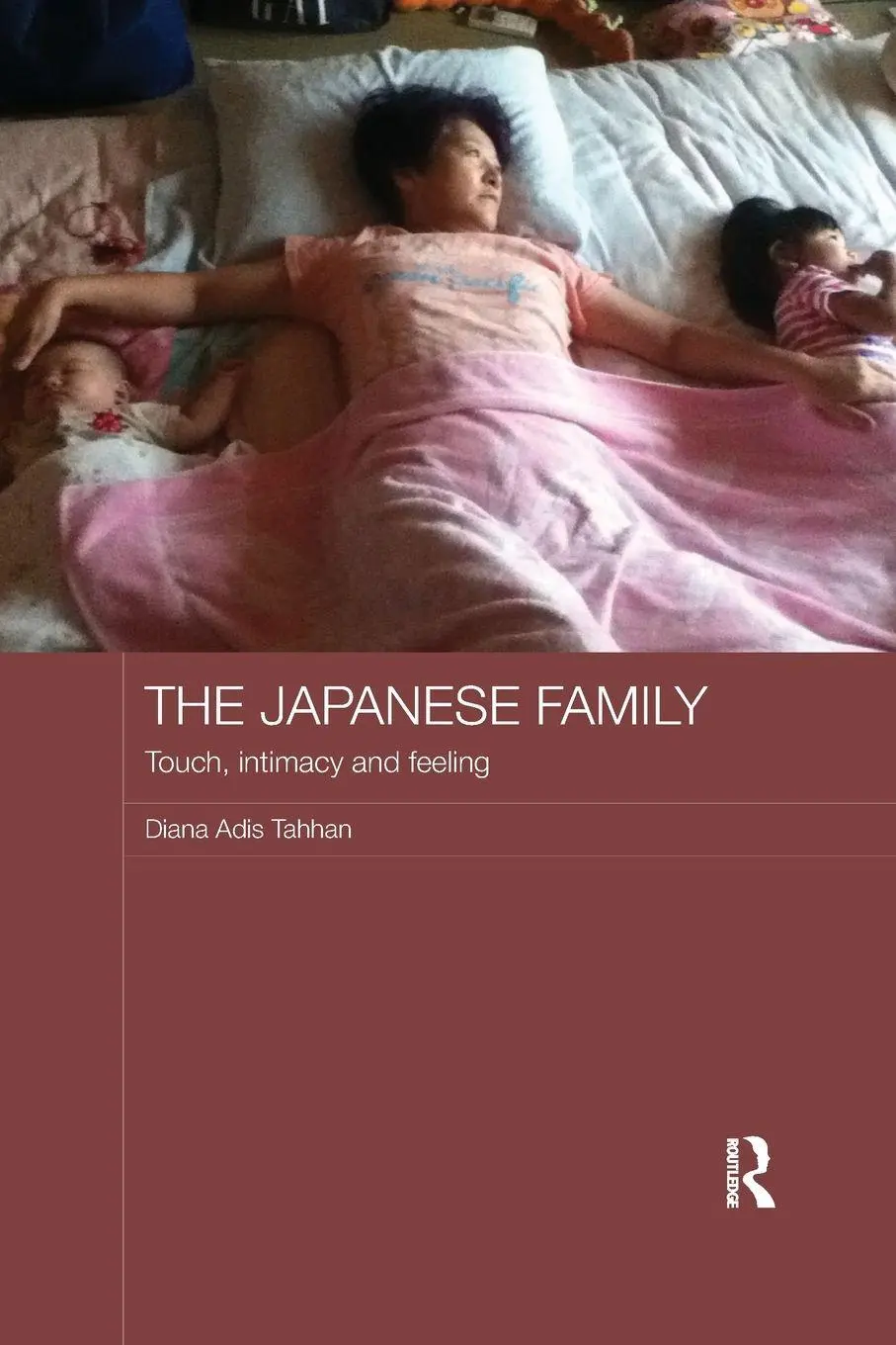 Cover: 9781138079434 | The Japanese Family | Touch, Intimacy and Feeling | Diana Adis Tahhan