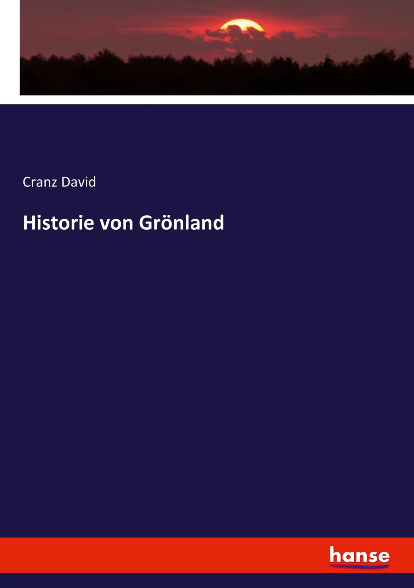 Cover: 9783337319434 | Historie von Grönland | Cranz David | Taschenbuch | Paperback | 452 S.