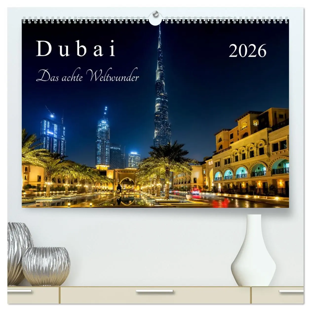 Cover: 9783457349434 | Dubai - Das achte Weltwunder (hochwertiger Premium Wandkalender...